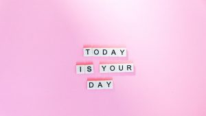 Today is your day artwork